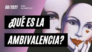 Qu&eacute; es la Ambivalencia