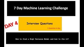 7 Day Machine Learning Challenge -  Day 4 (Find & Fix High Variance Model)