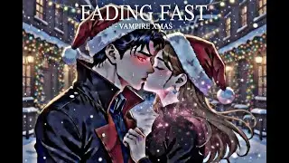 Fading Fast AMV - Destiny&rsquo;s Melody | Vampire Prince Eternal Christmas