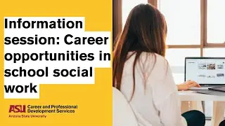 Information Session Career Opportunities in School Social Work