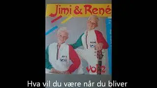 Jimi & Rene   hva vil du være når du bliver stor