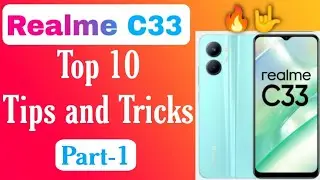 Realme C33 : Top 10 Tips and Tricks | New Update | Part1