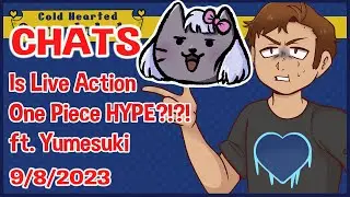 Live Action One Piece rants, and PRONOUNS with @yumesuki_ - Cold Hearted Chats