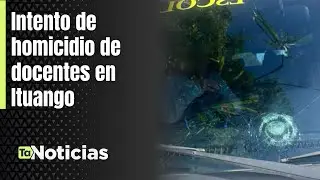Intento de homicidio de docentes en Ituango - Teleantioquia Noticias