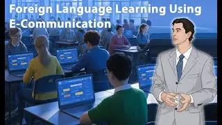 Foreign Language Learning with E-Communication Technologies