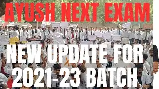 AYUSH NEXT EXAM UPDATE FOR 2021-23 BATCH || BAMS BHMS BUMS NEXT EXAM ||