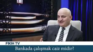 BANKADA ÇALIŞMAK CAİZ MİDİR?