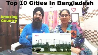 Indian Reaction On Top 10 cities of Bangladesh | Socha Nhi Tha Bangladesh Aisa Hai | LuckyRV Vlog