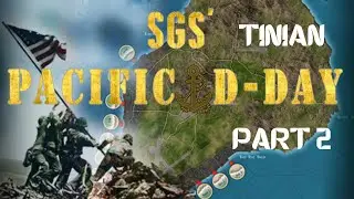 SGS Pacific D-Day - Operation Forager - The Battle of Tinian - Part 2