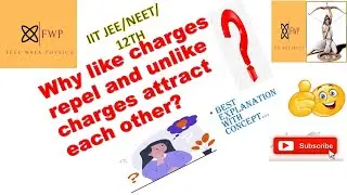 why like charges repel and unlike charges attract | neet physics |