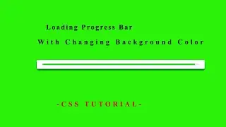 Loading Progress Bar with Changing Background Color using CSS - CSS Tutorial
