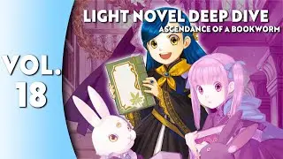 Light Novel Deep Dive: Ascendance of a Bookworm Part 4 Vol. 6