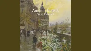 Dvoř&aacute;k- 6 Piano Pieces, Op.52, 1 Impromptu. Presto