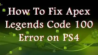 How to fix Apex Legends error code 100 on PS4