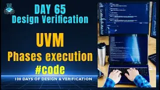 День 65. Фазы UVM объяснены с помощью кода и логов | #100daysofdv
