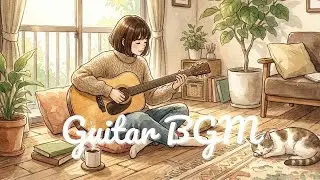 【Guitar BGM】Coffee and Guitar for a Relaxing Time