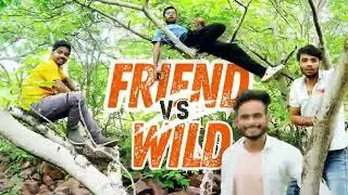 🌿 FRIEND vs WILD | Forest Survival Vlog 🐾 | #ForestVlog #ManVsWildDesiVersion