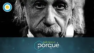Todo Tiene un Porqué -  ¿Por qué Einstein revolucionó la física?