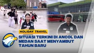Pantauan Kondisi Terkini Jelang Malam Pergantian Tahun di Ancol dan Medan [Holiday Travel]