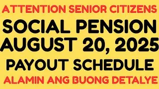 ✅ATTENTION SENIORS! SOCIAL PENSION UPDATE AUGUST 20, 2025 PAYOUT SCHEDULE, ALAMIN! 