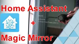 Простой способ перенести объекты Home Assistant на Magic Mirror.