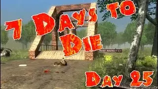 Let's Play: 7 Days to Die - Day 25 - Barbed Wire