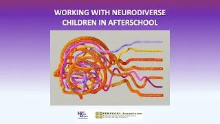 Working with Neurodiverse Children in Afterschool