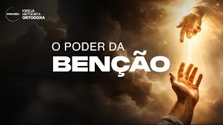 O poder da ben&ccedil;&atilde;o - Pra. Maria Thereza da Matta -