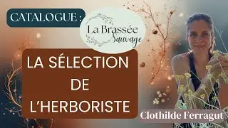 La Brass&eacute;e Sauvage : CATALOGUE : Soins Naturels, Recettes [Naturopathie, Herboristerie & Fait Main]