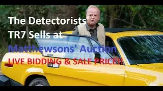 Triumph TR7 from Detectorists Sells at Matthewsons Bangers & Cash Auction Live Bidding & Sale Price