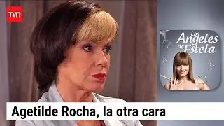 Agetilde Rocha, la otra cara | Los ángeles de Estela - T1E119