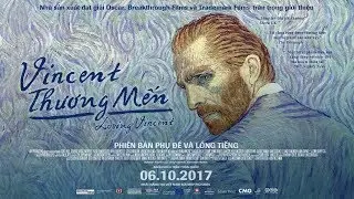 Loving Vincent - Official Trailer (Khởi Chiếu: 06.10.2017)