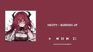 MEOVV - BURNING UP Slowed/Reverb