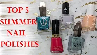 FAVORITE NAIL POLISHES FOR SUMMER | Swatches on the Natural Nails