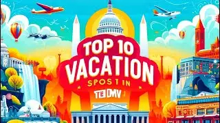 Discover the DMV&rsquo;s Hidden Gems: Top 10 Vacation Spots!