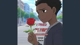 I TRIED (feat. RadBaby & K-$ign)