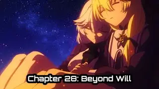 Chapter 28: Beyond Will [CG Story] - Honkai Impact 3rd