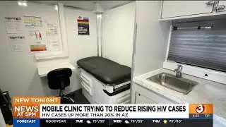 Mobile clinic trying to reduce rising HIV cases in Arizona