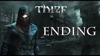 Thief - ENDING - Chapter 8:The Dawn's Light (2/2) - Walkthrough Gameplay 1080p