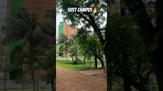 SUST CAMPUS🔥 || SUST DREAMRS || SUST ADMISSION SCIENCE || #sust #gst #motivation