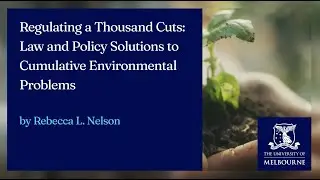 Regulating a Thousand Cuts - Global Law and Policy Solutions to Cumulative Environmental Problems