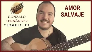 AMOR SALVAJE | GONZALO FERNÁNDEZ TUTORIALES
