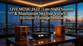 Luxury City Night Jazz LIVE 🌃 Apartment Piano Music for Relaxation