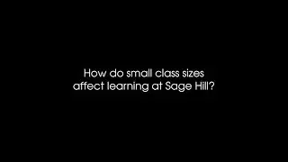 How do small class sizes affect learning at Sage Hill?