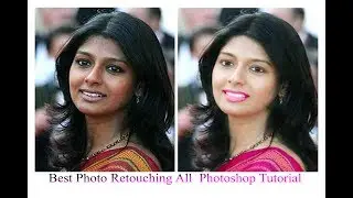 Best Photo Retouching All Photoshop Tutorial