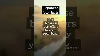 Japanese boy facts | If a Japanese boy offers to carry your bag... #factshorts #youtubeshorts