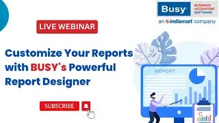 Customize Your Reports with BUSY's Powerful Report Designer | BUSY | Customize BUSY Reports