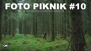FOTO PIKNIK #10 - Fotografia Przyrodnicza // OM System // Bez Gadki