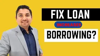 Fix your loan to increase borrowing capacity?