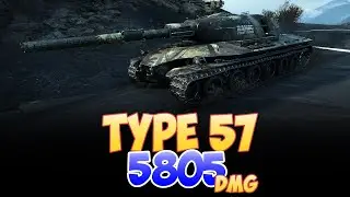 Type 57 - 3 Kills 5.8K DMG &bull; World Of Tanks